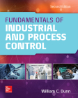 Fundamentals of Industrial Instrumentation and Process Control, Second Edition By William Dunn Cover Image
