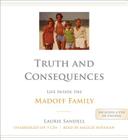 Truth and Consequences: Life Inside the Madoff Family By Maggie Hoffman (Read by), Laurie Sandell Cover Image