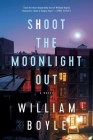 Shoot the Moonlight Out: A Novel Cover Image