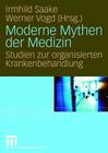 Moderne Mythen Der Medizin: Studien Zur Organisierten Krankenbehandlung Cover Image