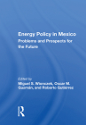 Energy Policy in Mexico: Prospects and Problems for the Future Cover Image