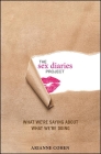 The Sex Diaries Project: What We're Saying about What We're Doing By Arianne Cohen Cover Image