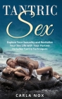 Tantric Sex: Explore Your Sexuality and Revitalize Your Sex Life with Your Partner - Includes Tantra Techniques Cover Image