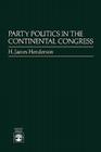Party Politics in the Continental Congress By James H. Henderson Cover Image