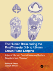 The Human Brain during the First Trimester 3.5- to 4.5-mm Crown-Rump Lengths: Atlas of Human Central Nervous System Development, Volume 1 By Shirley A. Bayer, Joseph Altman Cover Image