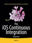 Pro IOS Continuous Integration By Romain Pouclet Cover Image