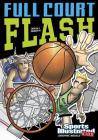Full Court Flash (Sports Illustrated Kids Graphic Novels) Cover Image