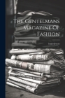 The Gentelmans Magazine Of Fashion Cover Image