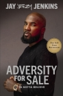 Adversity for Sale: Ya Gotta Believe By Jeezy Cover Image
