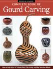 Complete Book of Gourd Carving, Revised & Expanded By Jim Widess, Ginger Summit Cover Image