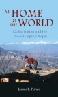 At Home in the World: Globalization and the Peace Corps in Nepal Cover Image