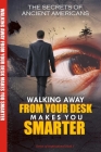 Walking Away from Your Desk Makes You Smarter By Wisdom I. B. Cover Image