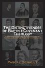 The Distinctiveness of Baptist Covenant Theology Cover Image