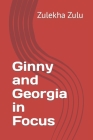 Ginny and Georgia in Focus By Zulekha Zulu Cover Image