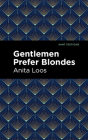 Gentlemen Prefer Blondes: The Intimate Diary of a Professional Lady By Anita Loos, Mint Editions (Contribution by) Cover Image