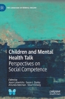Children and Mental Health Talk: Perspectives on Social Competence (Language of Mental Health) Cover Image
