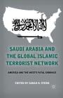 Saudi Arabia and the Global Islamic Terrorist Network: America and the West's Fatal Embrace By S. Stern (Editor) Cover Image