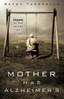 Mother Has Alzheimer's By Betsy Tacchella Cover Image