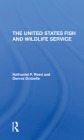 The U.S. Fish and Wildlife Service By Nathaniel Pryor Reed, Dennis Drabelle Cover Image