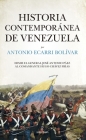 Historia Contemporanea de Venezuela By Antonio Ecarri Bolivar Cover Image