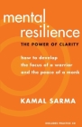 Mental Resilience: The Power of Clarity: How to Develop the Focus of a Warrior and the Peace of a Monk Cover Image