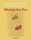 Winning the Poo: A Lavatorial Story for Reluctant Boy Readers Cover Image