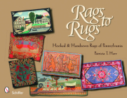 Rags to Rugs: Hooked & Handsewn Rugs of Pennsylvania By Patricia T. Herr Cover Image