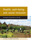 Health, well-being and social inclusion: Therapeutic horticulture in the UK By Joe Sempik, Jo Aldridge, Saul Becker Cover Image