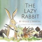The Lazy Rabbit: Startling New Grim Modern Fable About Laziness With A Rabbit, A Vole And A Fox. Cover Image