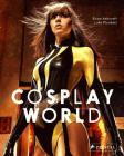 Cosplay World By Brian Ashcraft, Luke Plunkett Cover Image