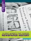 12 Great Moments That Changed Newspaper History (Great Moments in Media) By Lori Fromowitz Cover Image