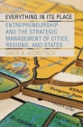 Everything in Its Place: Entrepreneurship and the Strategic Management of Cities, Regions, and States Cover Image
