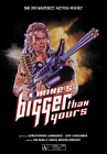 Mine's Bigger Than Yours: The 100 Wackiest Action Movies Cover Image