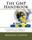 The GMP Handbook: A Guide to Quality and Compliance By Brendan Cooper Cover Image