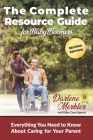 The Complete Resource Guide for Baby Boomers: Everything You Need to Know About Caring for Your Parent By Darlene Merkler Cover Image