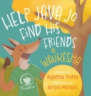 Help Java Jo Find His Friends in Waukesha By Agatha Tofte, Ariya Monet (Illustrator) Cover Image