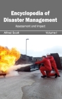 Encyclopedia of Disaster Management: Volume I (Assessment and Impact) By Alfred Scott (Editor) Cover Image