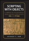 Scripting with Objects: A Comparative Presentation of Object-Oriented Scripting with Perl and Python By Avinash C. Kak Cover Image