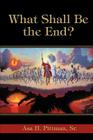What Shall Be the End? Cover Image