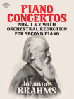 Piano Concertos Nos. 1 and 2: With Orchestral Reduction for Second Piano By Johannes Brahms Cover Image