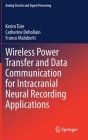 Wireless Power Transfer and Data Communication for Intracranial Neural Recording Applications (Analog Circuits and Signal Processing) Cover Image