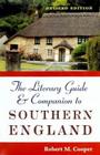 The Literary Guide and Companion to Southern England: Revised Edition By Robert M. Cooper Cover Image