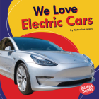 We Love Electric Cars By Katherine Lewis Cover Image