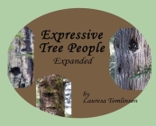 Expressive Tree People: Expanded By Lauresa A. Tomlinson, Lauresa Tomlinson (Photographer) Cover Image