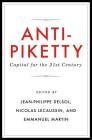 Anti-Piketty: Capital for the 21st-Century By Emmanuel Martin (Editor), Jeffrey Miron (Preface by), Nicolas Lecaussin (Editor) Cover Image
