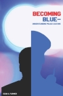 Becoming Blue-Understanding Police Culture By Sean Farmer Cover Image