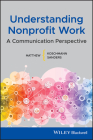 Understanding Nonprofit Work: A Communication Perspective By Matthew A. Koschmann, Matthew L. Sanders Cover Image