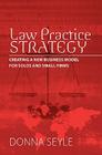 Law Practice Strategy: Creating a New Business Model for Solos and Small Firms Cover Image