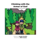 Climbing with the Armor of God By Sandy Forsythe, Nikki Casassa (Illustrator) Cover Image
