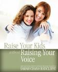 Raise Your Kids Without Raising Your Voice By Sarah Chana Radcliffe Cover Image